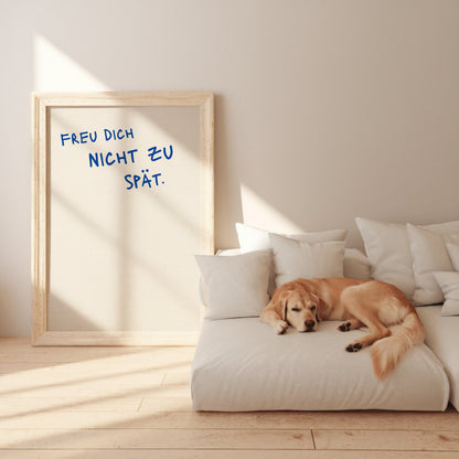 Freu dich nicht zu spät