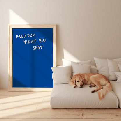 Freu dich nicht zu spät