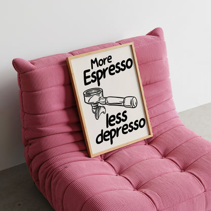 More Espresso Less Depresso