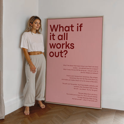 What if it all works out?