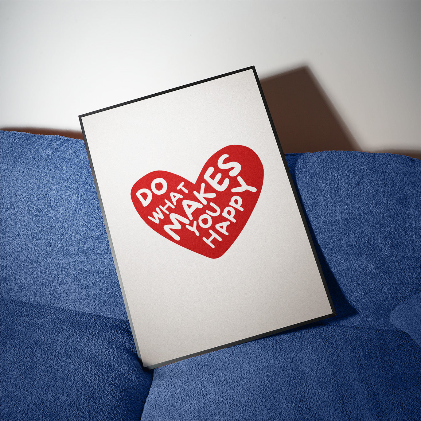 Do what makes you happy