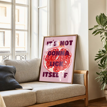 It´s not gonna lick itself