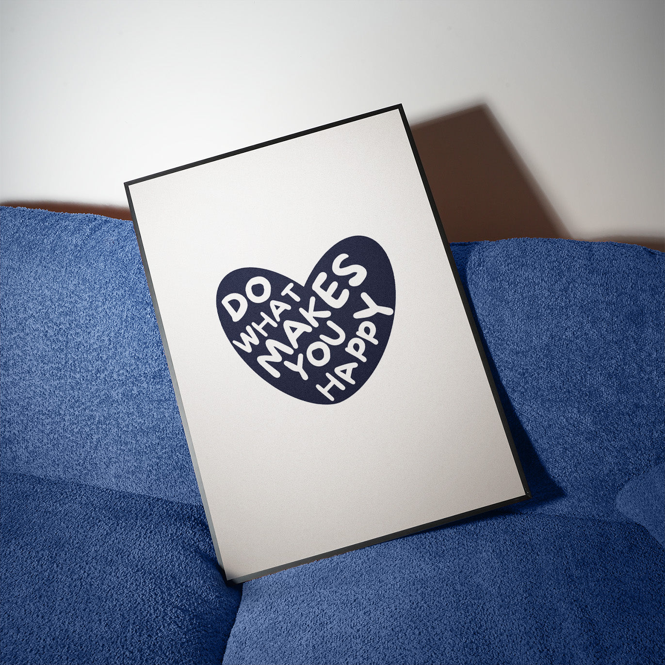 Do what makes you happy