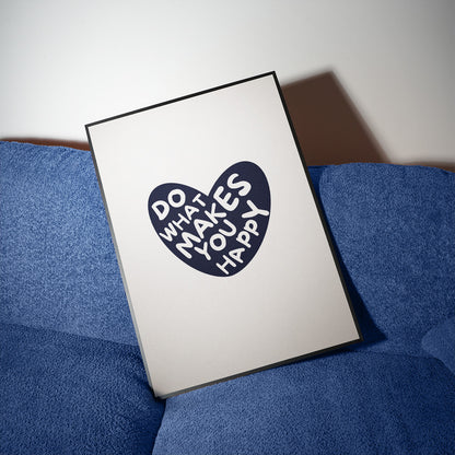 Do what makes you happy