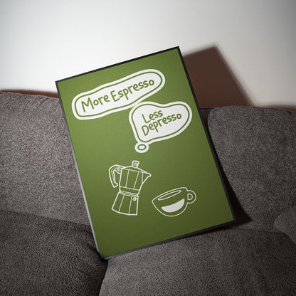 More Espresso Less Depresso