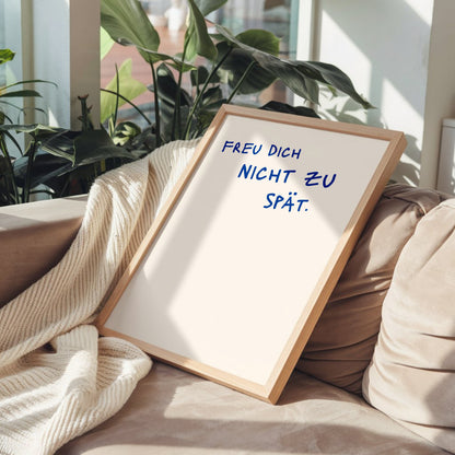 Freu dich nicht zu spät