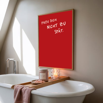 Freu dich nicht zu spät