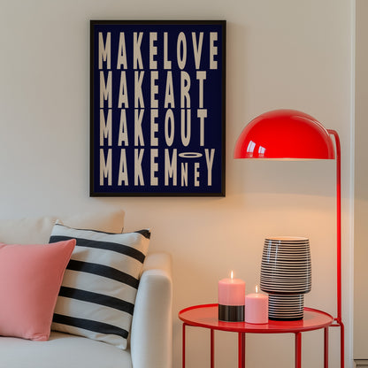 Make Love, Art, Out & Money