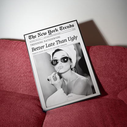 Better Late Than Ugly