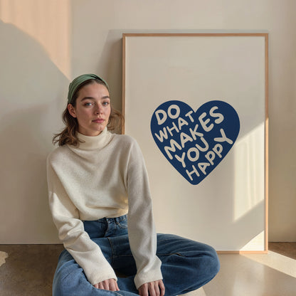 Do What Makes You Happy