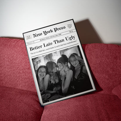 Better Late Than Ugly