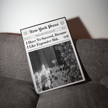 I like expensive Shit