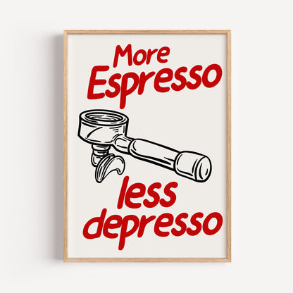 More Espresso Less Depresso