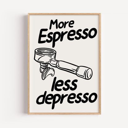 More Espresso Less Depresso