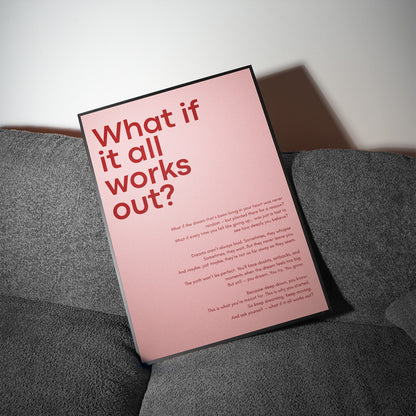 What if it all works out?