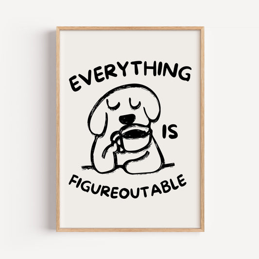 Everything is Figureoutable