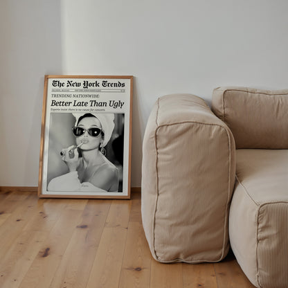 Better Late Than Ugly