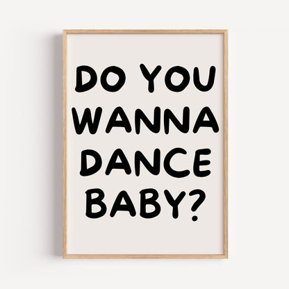 Do you wann dance baby?
