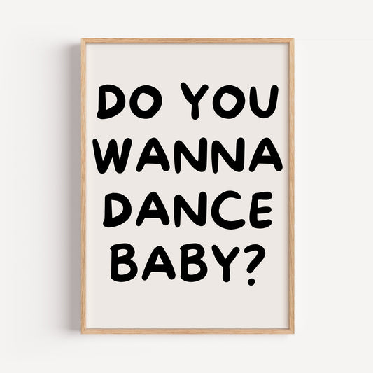 Do you wann dance baby?
