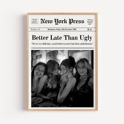 Better Late Than Ugly