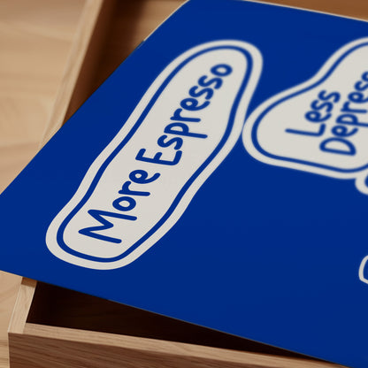 More Espresso Less Depresso