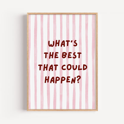 What´s the best that could happen?