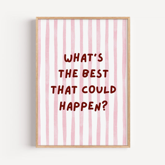 What´s the best that could happen?