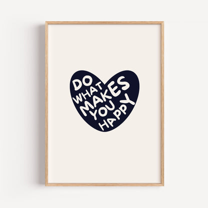 Do what makes you happy