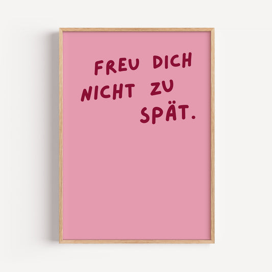 Freu Dich Nicht Zu Spät