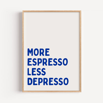 More Espresso Less Depresso