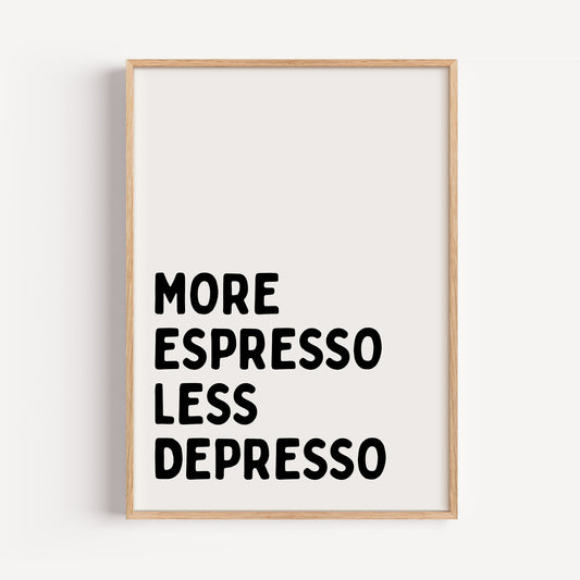 More Espresso Less Depresso