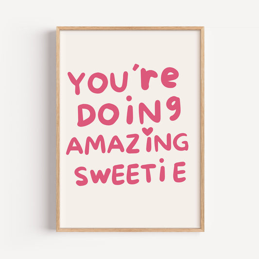 You´re Doing Amazing Sweetie