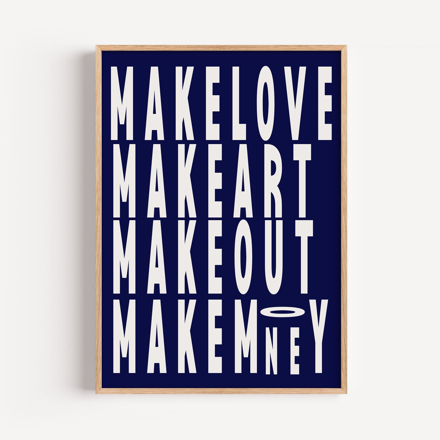 Make Love, Art, Out & Money