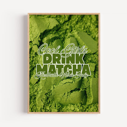 Cool Girls Drink Matcha