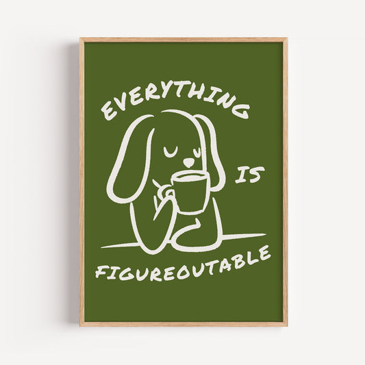 Everything is Figureoutable
