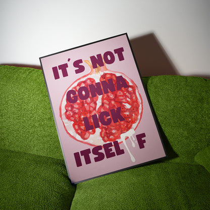 It´s not gonna lick itself