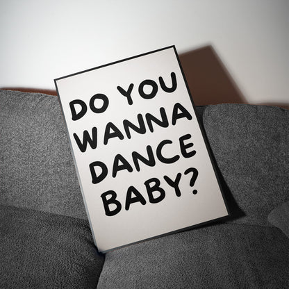 Do you wann dance baby?
