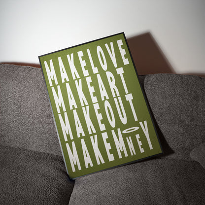 Make Love, Art, Out & Money